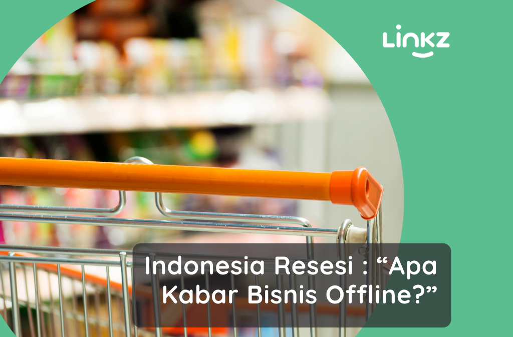 Indonesia Resesi “Apa Kabar Bisnis Offline”