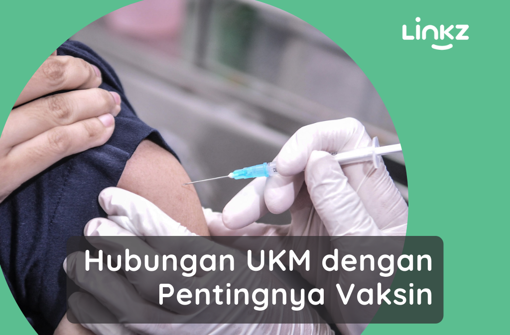 Hubungan UKM dengan Pentingnya Vaksin