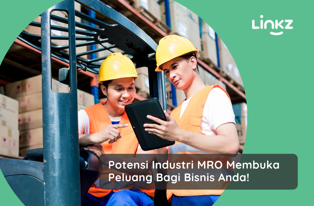 Potensi Industri MRO Membuka Peluang Bagi Bisnis Anda